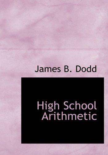 Cover for James B. Dodd · High School Arithmetic (Taschenbuch) [Large Print, Lrg edition] (2008)