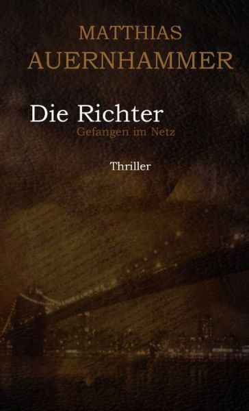 Matthias Auernhammer · Die Richter (Paperback Bog) (2021)