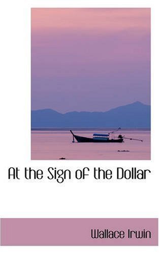 Cover for Wallace Irwin · At the Sign of the Dollar (Paperback Book) (2008)