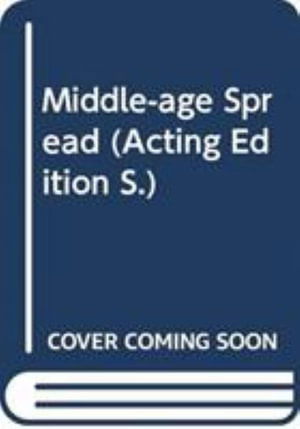 Cover for Roger Hall · Middle-age Spread - Acting Edition S. (Paperback Book) (1980)