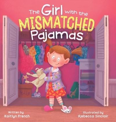 Cover for Kaitlyn French · The Girl with the Mismatched Pajamas (Hardcover Book) (2021)