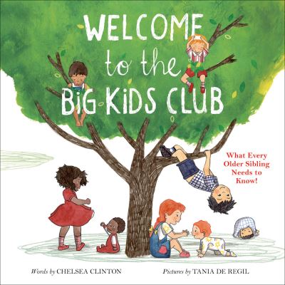 Cover for Chelsea Clinton · Welcome to the Big Kids Club: What Every Older Sibling Needs to Know! (Gebundenes Buch) (2022)