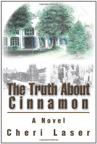 Cover for Cheri Laser · The Truth About Cinnamon: a Novel (Paperback Book) (2003)