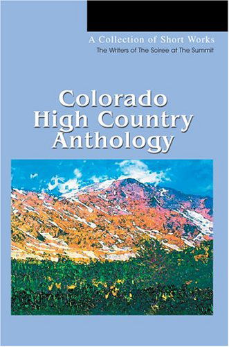 Cover for Maryann Gaug · Colorado High Country Anthology: a Collection of Short Works (Paperback Book) (2004)