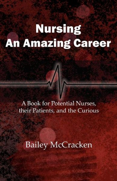 Cover for Bailey McCracken · Nursing, an Amazing Career (Book) (2011)