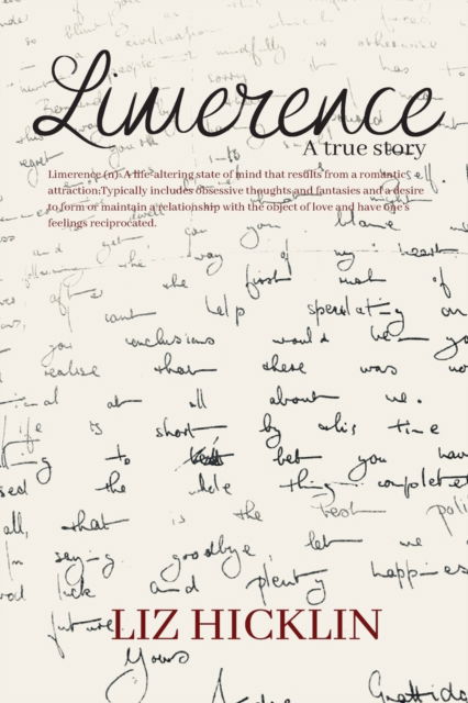 Limerence: A true story - Liz Hickin - Books - Karen MC Dermott - 9780648788737 - April 26, 2020