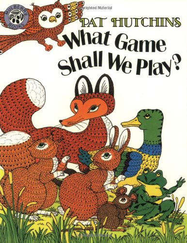 Cover for Pat Hutchins · What Game Shall We Play? (Taschenbuch) (1995)