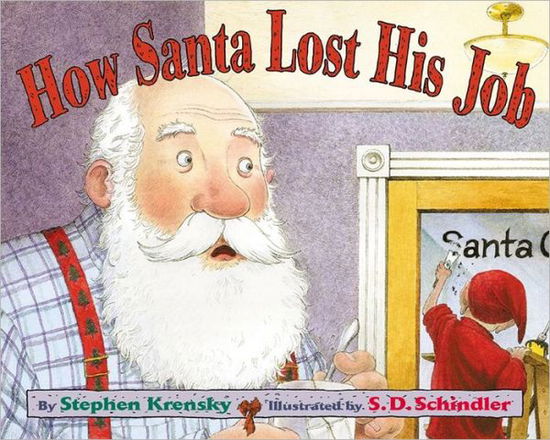 How Santa Lost His Job - Stephen Krensky - Books - Simon & Schuster Books for Young Readers - 9780689831737 - October 1, 2001