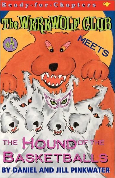 Cover for Daniel Pinkwater · The Werewolf Club Meets the Hound of the Basketballs #4 (Pocketbok) (2001)