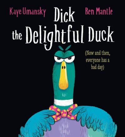 Cover for Kaye Umansky · Dick the Delightful Duck (HB) (Innbunden bok) (2023)