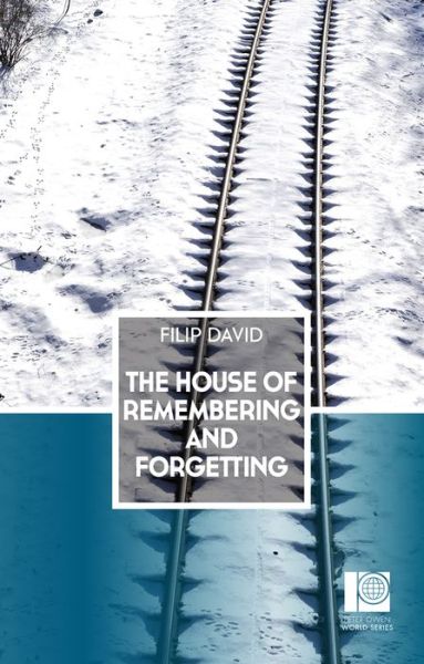 The House of Remembering and Forgetting - Filip David - Książki - Peter Owen Publishers - 9780720619737 - 1 kwietnia 2018