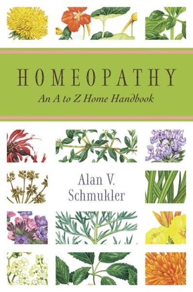 Cover for Alan V. Schmukler · Homeopathy: an a to Z Home Handbook (Taschenbuch) (2006)