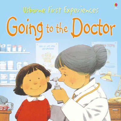Going To The Doctor - First Experiences - Anna Civardi - Boeken - Usborne Publishing Ltd - 9780746066737 - 29 juli 2005