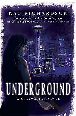 Cover for Kat Richardson · Underground: Number 3 in series - Greywalker Series (Paperback Book) (2008)