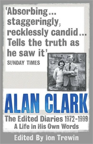 Alan Clark: A Life in his Own Words - Alan Clark - Libros - Orion Publishing Co - 9780753826737 - 2 de septiembre de 2010