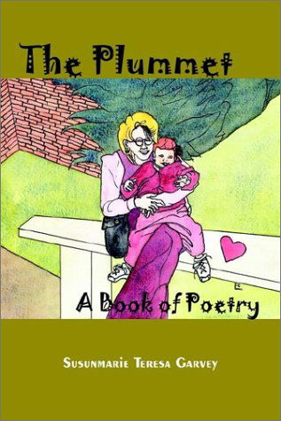 Cover for Susunmarie Teresa Garvey · The Plummet: a Book of Poetry (Pocketbok) (2002)