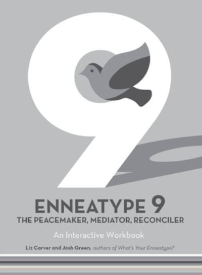Enneatype 9: The Peacemaker, Mediator, Reconciler: An Interactive Workbook - Enneatype in Your Life - Liz Carver - Books - Quarto Publishing Group USA Inc - 9780760376737 - November 2, 2021