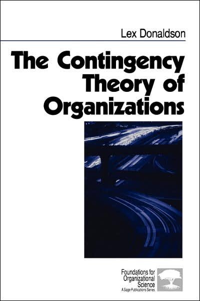 Cover for Lex Donaldson · The Contingency Theory of Organizations - Foundations for Organizational Science (Gebundenes Buch) (2001)