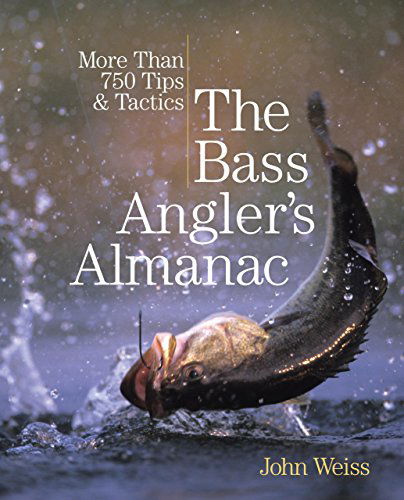 Cover for John Weiss · Bass Angler's Almanac: More Than 750 Tips &amp; Tactics (Paperback Book) [Second edition] (2012)