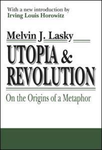 Cover for Melvin Lasky · Utopia and Revolution: On the Origins of a Metaphor (Paperback Book) [1 New edition] (2004)
