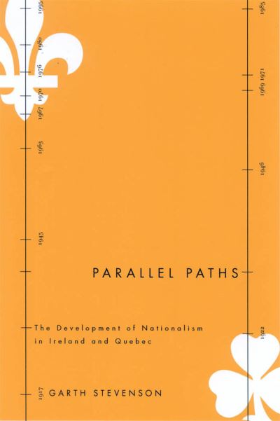 Cover for Garth Stevenson · Parallel Paths: The Development of Nationalism in Ireland and Quebec - Studies in Nationalism and Ethnic Conflict (Paperback Book) (2006)