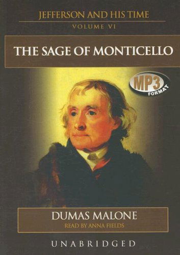 Cover for Dumas Malone · Jefferson the Sage of Monticello: Library Edition (Jefferson &amp; His Time (Blackstone Audio)) (Audiobook (CD)) [Mp3 Una edition] (2007)