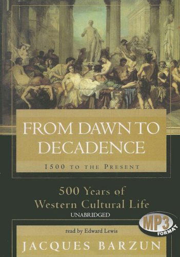 From Dawn to Decadence - Jacques - Audio Book - Blackstone Audiobooks, Inc. - 9780786190737 - April 1, 2008