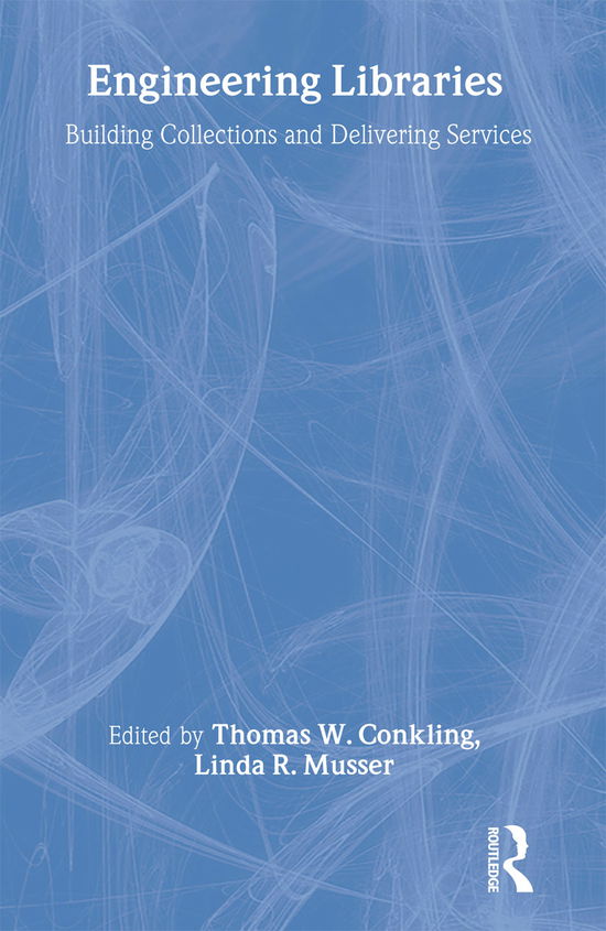 Cover for Thomas W. Conkling · Engineering Libraries: Building Collections and Delivering Services (Paperback Book) (2002)