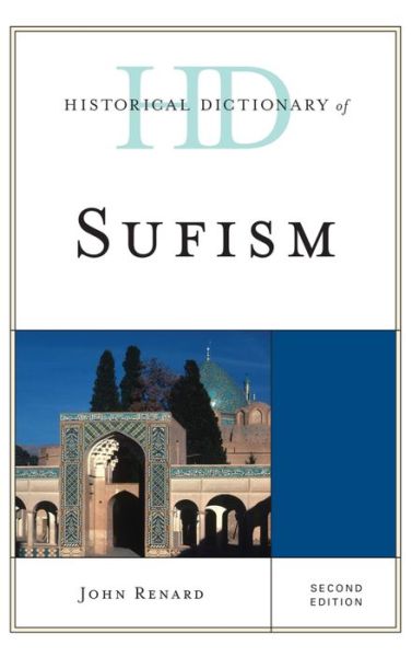 Historical Dictionary of Sufism - Historical Dictionaries of Religions, Philosophies, and Movements Series - John Renard - Książki - Rowman & Littlefield - 9780810879737 - 19 listopada 2015