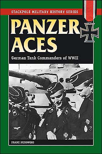 Cover for Franz Kurowski · Panzer Aces I: German Tank Commanders of WWII - Stackpole Military History Series (Paperback Book) (2004)