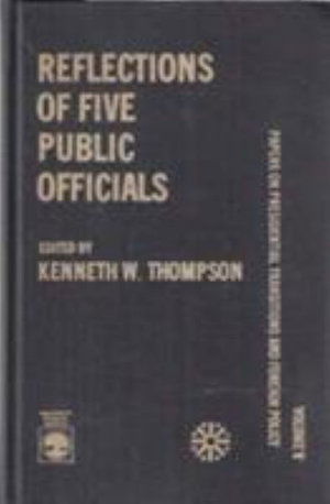 Reflections of Five Public Officials - Papers on Presidential Transitions and Foreign Policy Series - Kenneth W. Thompson - Books - University Press of America - 9780819157737 - January 15, 1987