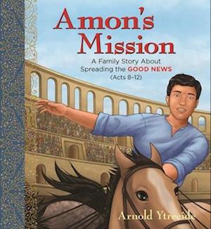 Cover for Arnold Ytreeide · Amon's Mission: A Family Story about Spreading the Good News (Paperback Book) (2025)