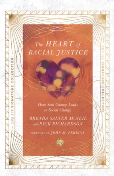Cover for Brenda Salter Mcneil · The Heart of Racial Justice – How Soul Change Leads to Social Change (Paperback Book) (2022)