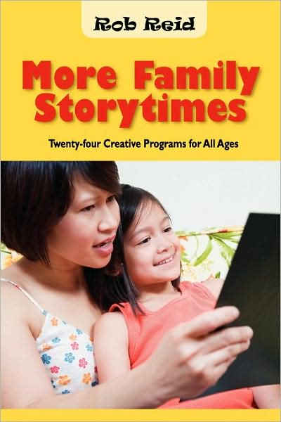 Cover for Rob Reid · More Family Storytimes: Twenty-four Creative Programs for All Ages (Paperback Book) (2008)