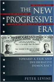 Cover for Peter Levine · The New Progressive Era: Toward a Fair and Deliberative Democracy (Hardcover Book) (2000)