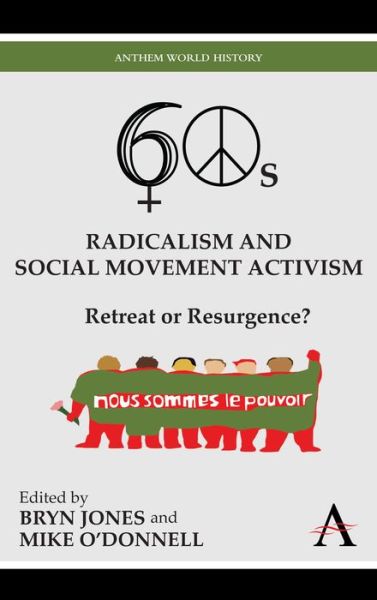 Cover for Bryn Jones · Sixties Radicalism and Social Movement Activism: Retreat or Resurgence? - Key Issues in Modern Sociology (Paperback Book) (2012)