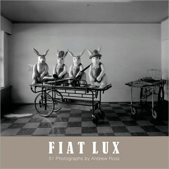 Cover for Andrew Ross · Fiat Lux: 51 Photographs (Paperback Book) (2009)