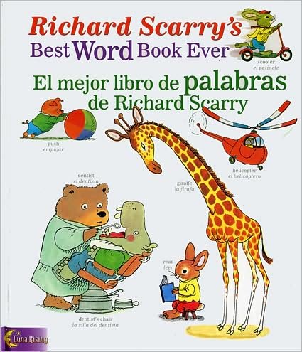 Cover for Luna Rising Editors · Richard Scarry's Best Word Book Ever / El Mejor Libro De Palabras De Richard Scarry (Hardcover Book) [English, Multilingual And Spanish, Bilingual edition] (2004)