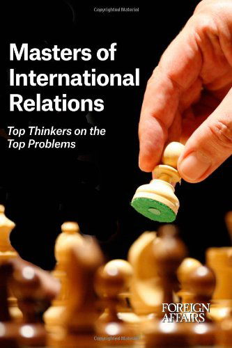 Cover for Gideon Rose · Masters of International Relations: Top Thinkers on the Top Problems (Paperback Book) (2013)