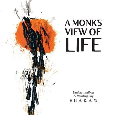 A Monk's View of Life - Sharam - Livros - Talia - 9780960004737 - 5 de agosto de 2021