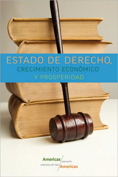 Estado De Derecho, Crecimiento Econmico Y Prosperidad - Council of the Americas - Książki - Jorge Pinto Books - 9780980114737 - 28 lutego 2008