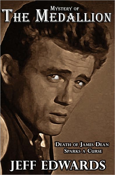 Cover for Jeff Edwards · Mystery of the Medallion: Death of James Dean Sparks a Curse (Pocketbok) (2009)