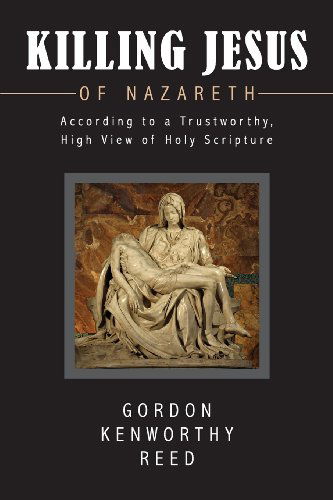 Cover for Gordon Kenworthy Reed · Killing Jesus of Nazareth (Paperback Book) (2013)