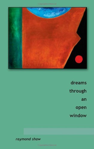 Raymond Shaw · Dreams Through an Open Window (Paperback Book) (2012)