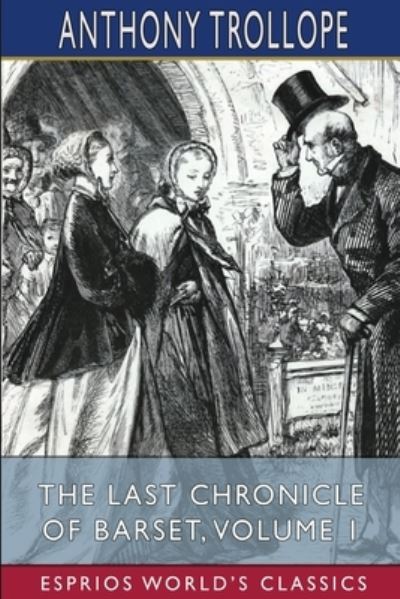 Cover for Anthony Trollope · The Last Chronicle of Barset, Volume 1 (Taschenbuch) (2024)