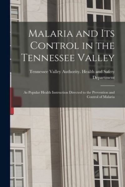 Cover for Tennessee Valley Authority Health an · Malaria and Its Control in the Tennessee Valley (Paperback Bog) (2021)