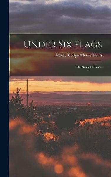 Cover for Mollie Evelyn Moore Davis · Under Six Flags (Book) (2022)