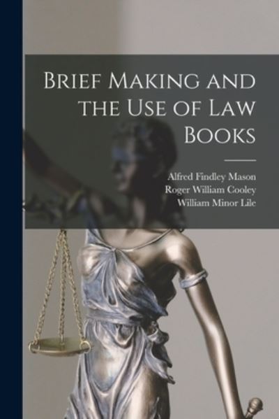 Cover for Roger William Cooley · Brief Making and the Use of Law Books (Book) (2022)