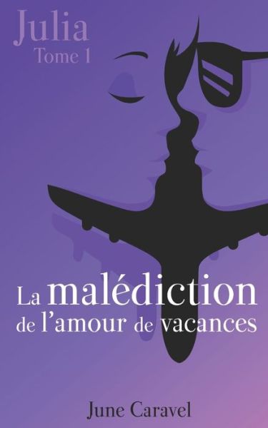 Cover for June Caravel · La Malédiction De L'Amour De Vacances (Paperback Book) (2019)