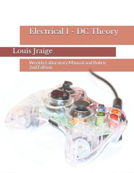 Electrical 1 - DC Theory - Louis Jraige - Books - Independently Published - 9781089663737 - July 21, 2016